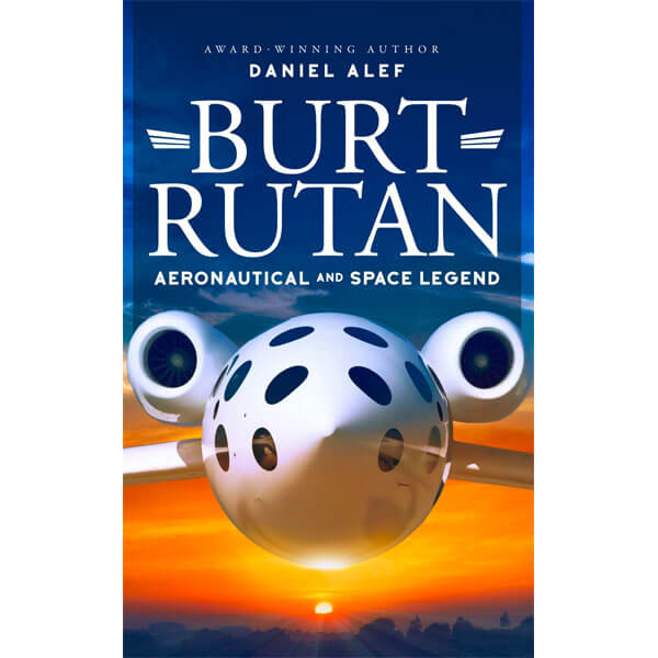 Burt Rutan Aeronautical And Space Legend | Aircraft Spruce Canada