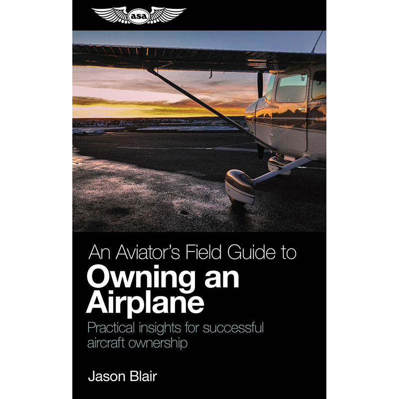 ASA An Aviators Field Guide To Owning An Airplane | Aircraft Spruce Canada